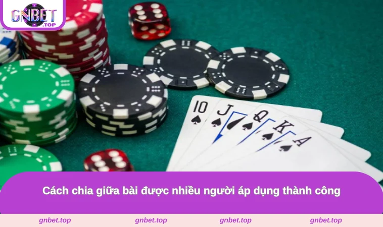 Cách chia giữa bài được nhiều người áp dụng thành công