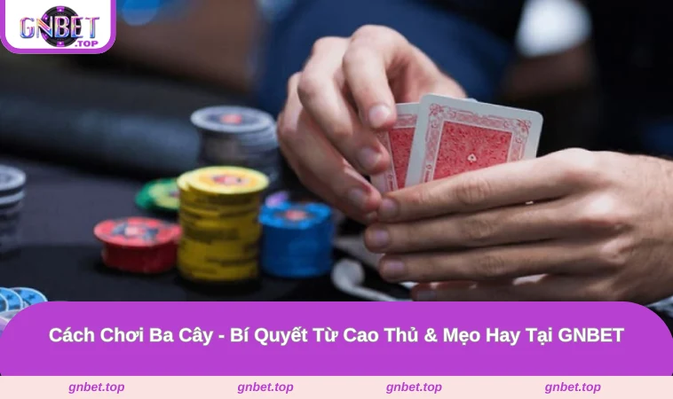 Cách Chơi Ba Cây