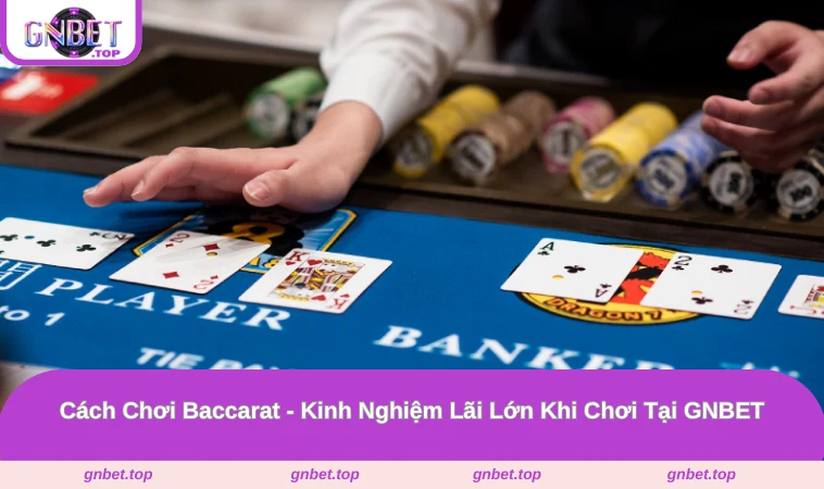 Cách Chơi Baccarat