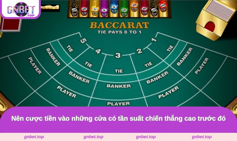 Nên cược tiền vào những cửa có tần suất chiến thắng cao trước đó