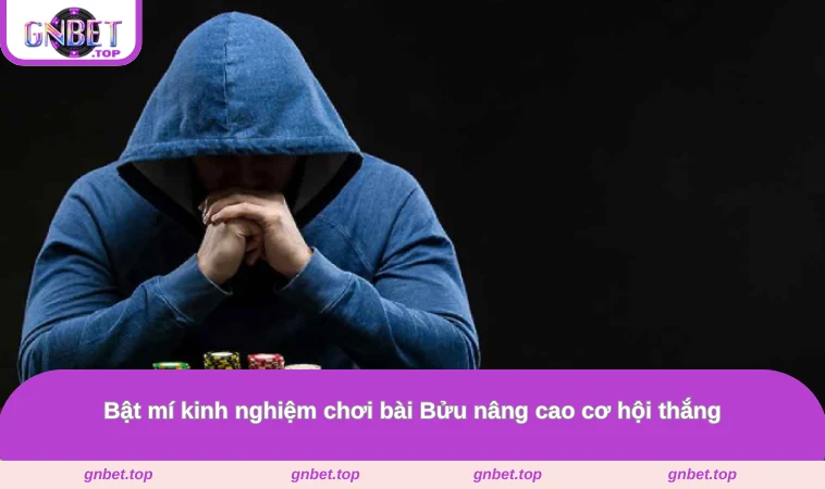 Bật mí kinh nghiệm chơi bài Bửu nâng cao cơ hội thắng
