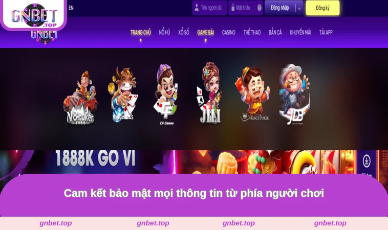 Cam kết bảo mật mọi thông tin từ phía người chơi