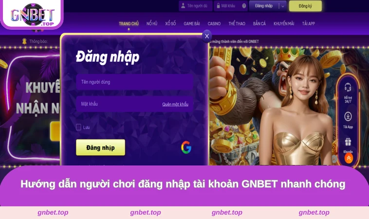 Hướng dẫn người chơi đăng nhập tài khoản GNBET nhanh chóng