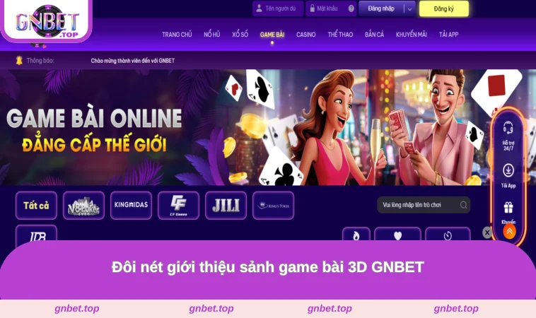 Đôi nét giới thiệu sảnh game bài 3D GNBET